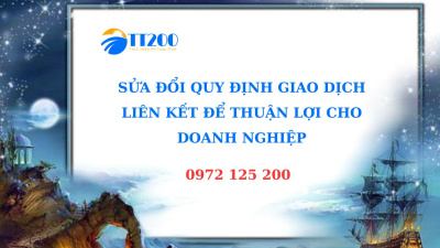 SỬA ĐỔI QUY ĐỊNH GIAO DỊCH LIÊN KẾT ĐỂ THUẬN LỢI CHO DOANH NGHIỆP