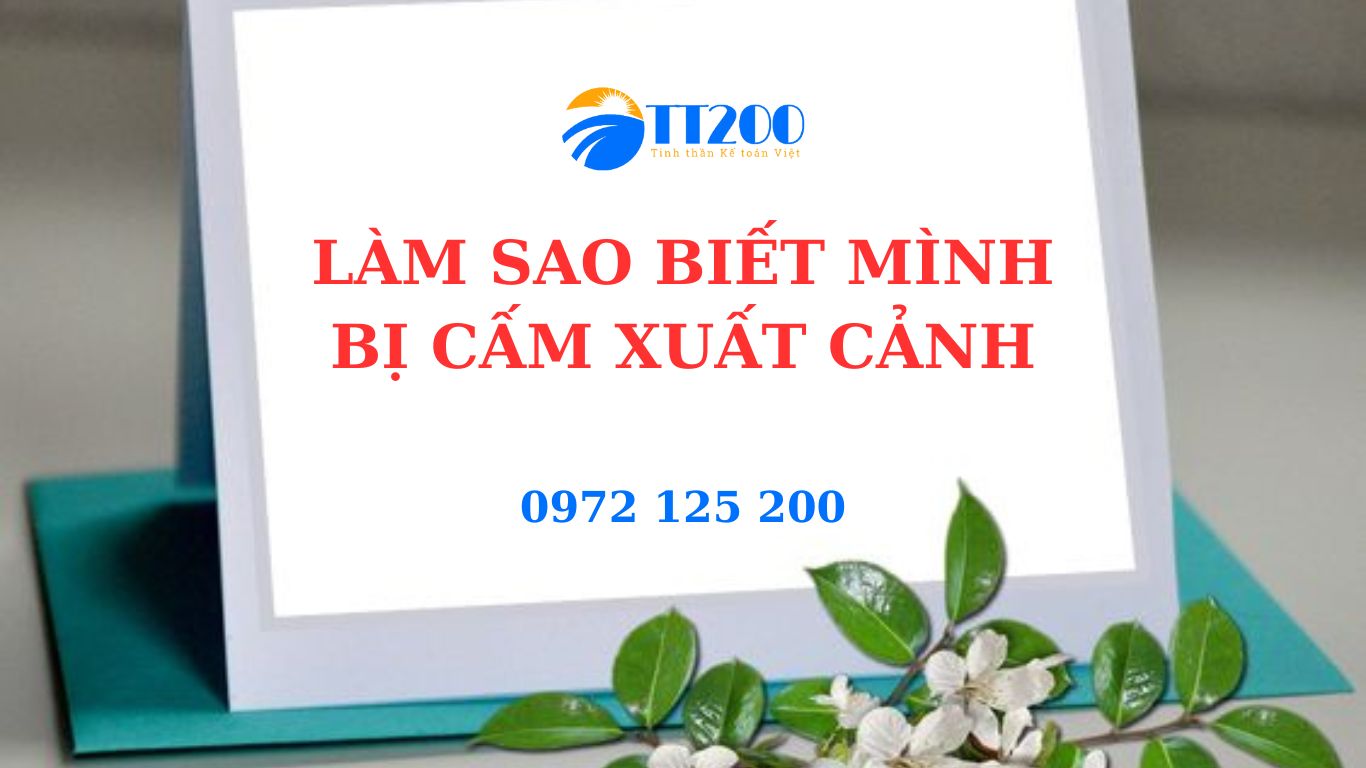 LÀM SAO BIẾT BỊ CẤM XUẤT CẢNH